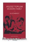 Ailesiz Toplum Modern Family & Ya Sonrası?