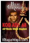 Kod Adı: 68 & 68'lilerin Dünü Bugünü