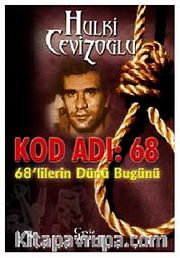 Kod Adı: 68 <br /> 68'lilerin Dünü Bugünü