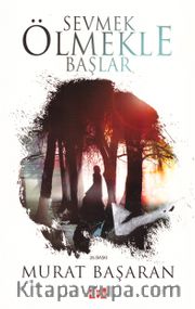 Sevmek Ölmekle Başlar