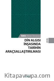 Din Algısı İnşasında Tarihin Araçsallaştırılması