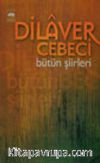 Dilaver Cebeci/ Bütün Şiirleri