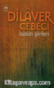 Dilaver Cebeci/ Bütün Şiirleri