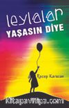 Leylalar Yaşasın Diye