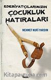 Edebiyatçılarımızın Çocukluk Hatıraları