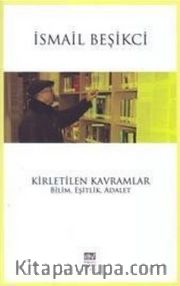 Kirletilen Kavramlar <br /> Bilim, Eşitlik, Adalet