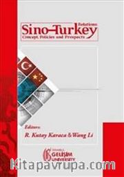 Sino-Turkey Relations : Concept Policies and Prospects