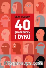 40 Şizofrenden 1 Öykü