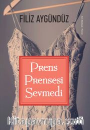 Prens Prensesi Sevmedi
