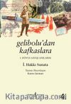 Gelibolu'dan Kafkaslara Birinci Dünya Savaşı Anılarım