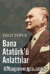 Bana Atatürk'ü Anlattılar