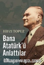 Bana Atatürk'ü Anlattılar