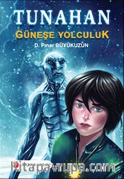 Tunahan <br /> Güneşe Yolculuk