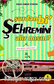 Şurdan Bi Şehremini Alır mısın?