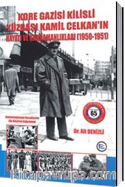 Kore Gazisi Kilisli Yüzbaşı Kamil Celkan’ın Hayatı ve Kahramanlıkları  (1950-1951)