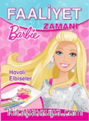 Barbie Havalı Elbiseler Faaliyet Zamanı