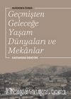 Geçmişten Geleceğe Yaşam Dünyaları ve Mekanlar & Kastamonu Deneyimi