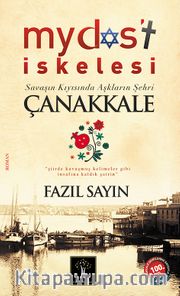 Mydos't İskelesi <br /> Savaşın Kıyısında Aşkların Şehri Çanakkale