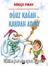 Oğuz Kağan ve Kardan Adam & Çocuklar ve Büyükler için Sıcak Bir Kış Masalı