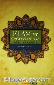 İslam ve Çağdaş Dünya <br /> İmkanlar ve Sorunlar