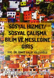 Sosyal Hizmet Sosyal Çalışma Bilim ve Mesleğine Giriş