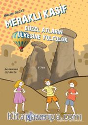Güzel Atların Ülkesi'ne Yolculuk / Meraklı Kaşif