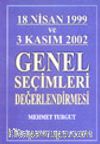 18 Nisan 1999 ve 3 Kasım 2002 Genel Seçimleri Değerlendirmesi