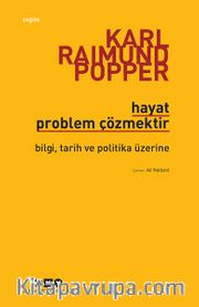 Hayat Problem Çözmektir "Bilgi, Tarih ve Politika Üzerine"