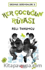Her Çocuğun Rüyası / Eksimus Serüvenleri 3