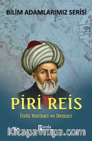 Piri Reis <br /> Ünlü Haritacı ve Denizci