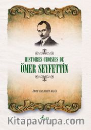 Histoıres Choısıes De Ömer Seyfettin (Fransızca Seçme Hikayeler Ömer Seyfettin)