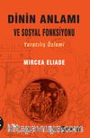 Dinin Anlamı ve Sosyal Fonksiyonu & Yaratılış Özlemi