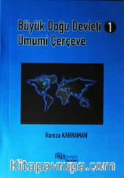 Büyük Doğu Devleti 1 <br />  Umumi Çerçeve