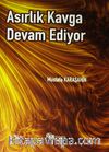 Asırlık Kavga Devam Ediyor
