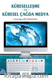 Küreselleşme ve Küresel Çağda Medya