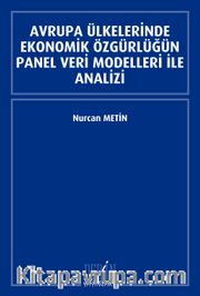 Avrupa Ülkelerinde Ekonomik Özgürlüğün Panel Veri Modelleri ile Analizi