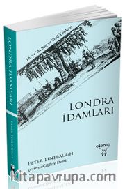 Londra İdamları  18. yy.’da Suç ve Sivil Toplum