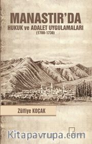 Manastır’da Hukuk ve Adalet Uygulamaları (1700-1730)