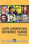 Latin Amerika’nın Devrimci Tarihi