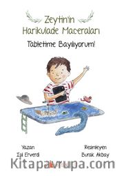 Zeytin’in Harikulade Maceraları <br /> Tabletime Bayılıyorum!