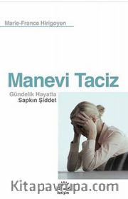 Manevi Taciz <br /> Gündelik Hayatta Sapkın Şiddet