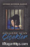 Gölgede Açan Çiçekler