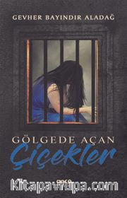 Gölgede Açan Çiçekler
