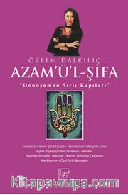 Azam’ül Şifa <br /> Dönüşümün Sırlı Kapıları