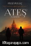 Ateş 2 / Ulaş'mak (Karton Kapak)