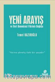 Yeni Arayış  ve İleri Demokrasi Fikrinin Doğuşu