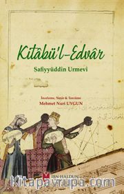 Kitabü’l-Edvar<br />Safiyyüddîn Urmevî