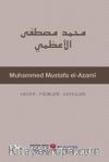 Muhammed Mustafa El-Azamî Hayatı - Fikirleri - Katkıları