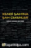 Kendi Şah'ına Şah Çekenler
