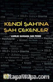 Kendi Şah'ına Şah Çekenler